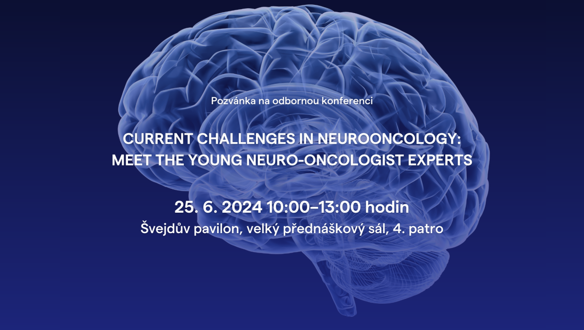 Pozvánka na odbornou konferenci: Current challenges in neurooncology: meet the Young Neuro-Oncologist experts